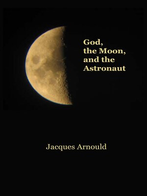 cover image of God, the Moon and the Astronaut